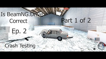 Is BeamNG.Drive Correct Ep2 | Crash Physics | IIHS Crash Testing (Part 1 of 2)