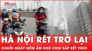 Không khí lạnh tràn về, Hà Nội nồm ẩm sắp chấm dứt | Thời sự