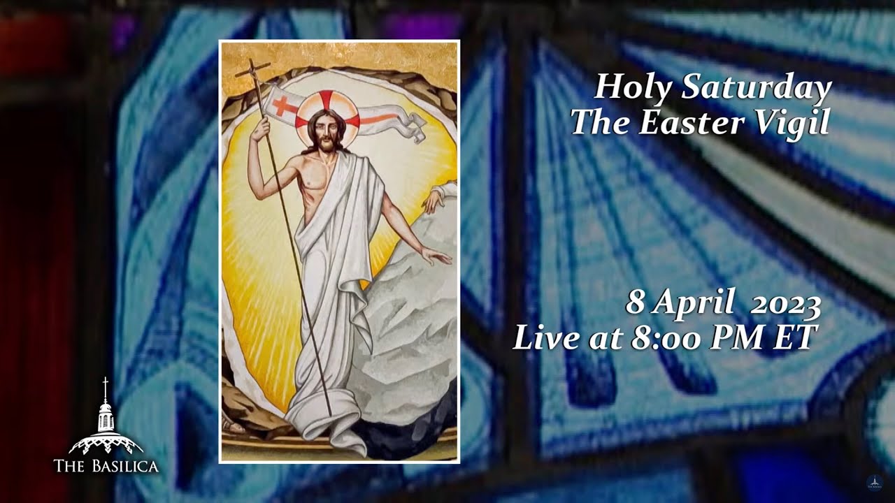 Holy Saturday Easter Vigil – April 8, 2023 - YouTube