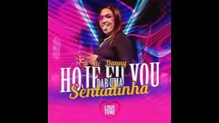 MC Danny - HOJE EU VOU DAR UMA SENTADINHA (PISEIRO)