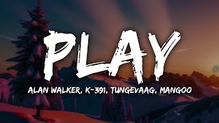 Alan Walker, K-391, Tungevaag, Mangoo - PLAY (Lyrics)