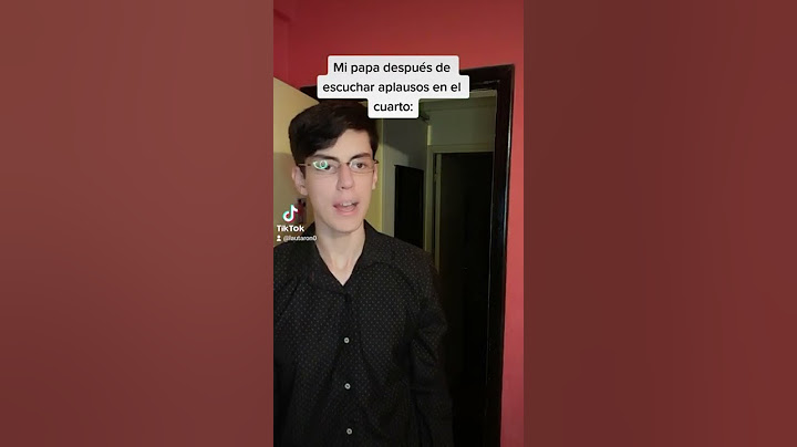 Cuando mi papa escucha aplausos en mi cuarto