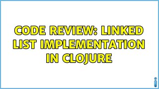 Code Review: Linked list implementation in Clojure