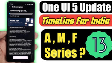 Samsung One UI 5.0 Android 13 Update | Official Timeline For Eligible Devices | In india