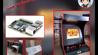 Comment creer une borne d&#39;arcade