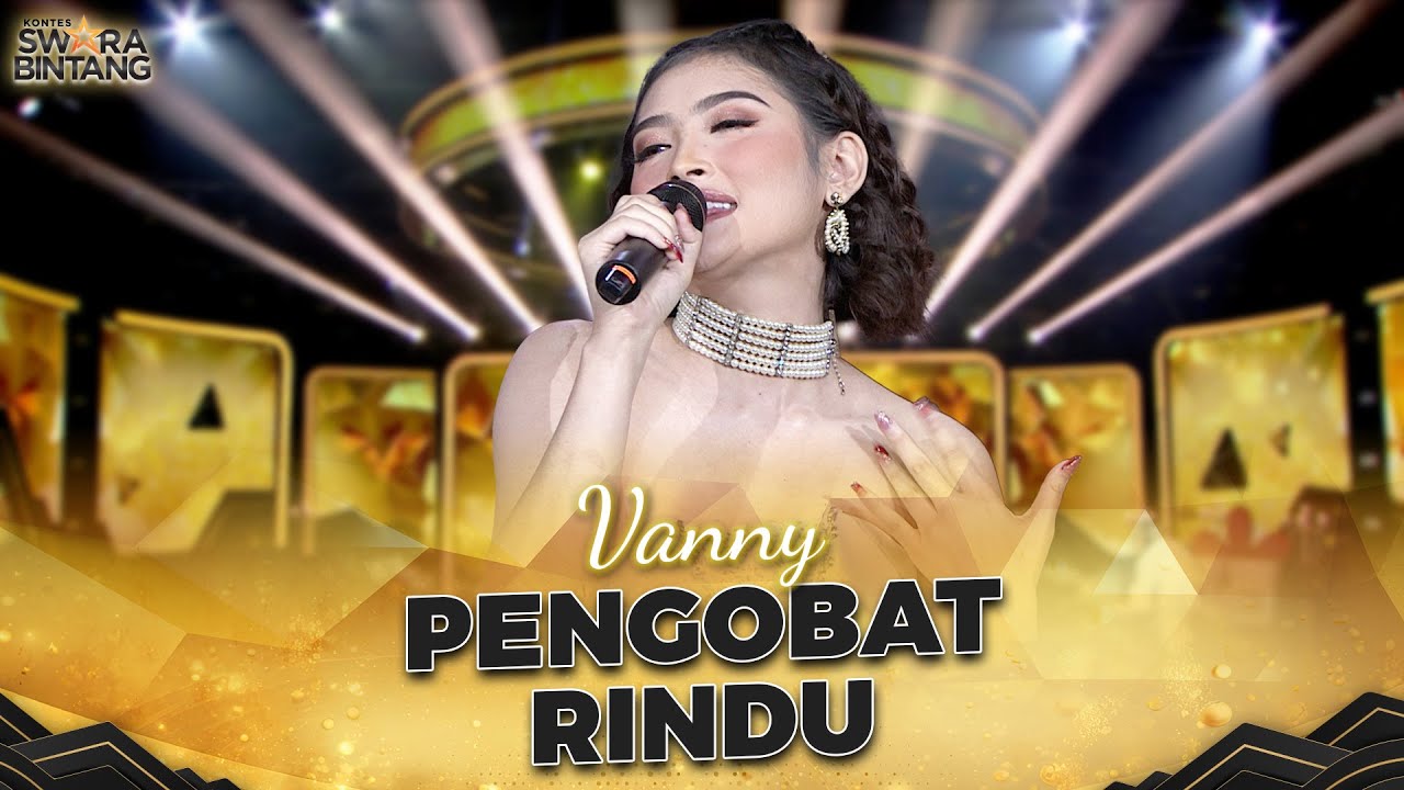 Vanny (Bandung) - Pengobat Rindu | KONTES SWARA BINTANG 2024