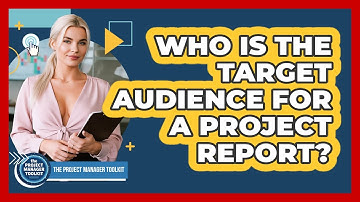 Who Is The Target Audience For A Project Report?