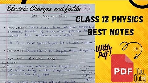 Electric charges and fields physics class 12 best notes. ch-1 electric charges and fields physics.