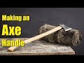 Making an Axe Handle Without Power Tools (Uh...Mostly!)
