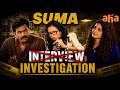 Suma Investigation | Pochamma Team Interview With Suma | Arjun | Sri Pooja | Snehal | Aha Originals