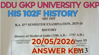 HIS 102F ANSWER KEY 20/05/2026 DDU GKP UNIVERSITY GKP B.A 2ND SEMESTER HISTORY #ddugkp #ANSWERKEY