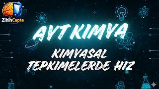 Ayt Kimya Kimyasal Tepkimelerde Hız Full Anlatım Soru Taktikleri