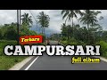CAMPURSARI POP JAWA TERBARU FULL ALBUM TERPOPULER - Cocok untuk ngopi dan santai