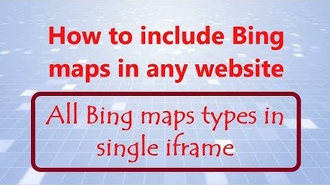 How To Embed Bing Maps In Any Website | Simple Script with All View Types