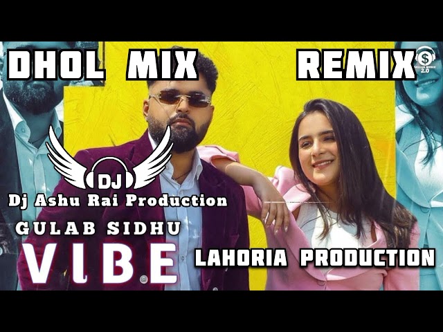 Vibe | Gulab Sidhu New Punjabi Latest Songs 2023 Remix Ft Lahoria Production class=