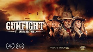 GUNFIGHT AT EMINENCE HILL -  Produced by Mem Ferda (FilmCore) - Directed by Rob Conway
