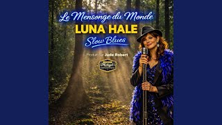 Le Mensonge Du Monde Feat. Luna Hale