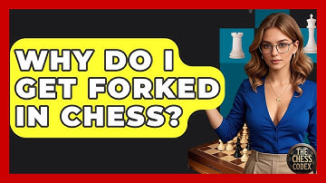 Why Do I Get Forked In Chess? - The Chess Codex
