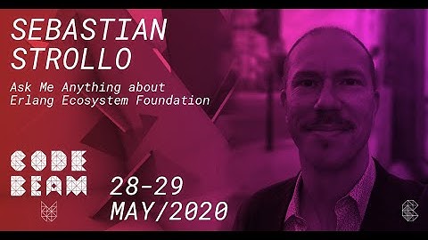 An update from the Erlang Ecosystem Foundation working groups | Sebastian Strollo | Code BEAM V 2020