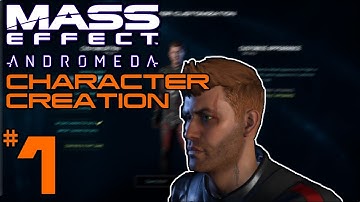 Mass Effect Andromeda Playthrough - Part 1 - Character Customization