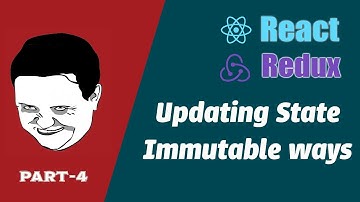 React Redux Update State Immutable way Tutorial | Part - 4