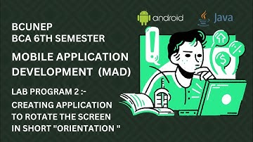 BCA 6TH SEMESTER || MOBILE DEVELOPMENT (MAD) LAB PROGRAM 2 || CREATING APPLICATION TO ROTATE SCREEN