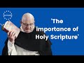 The Importance of Scripture - By Fr. John Harris OP