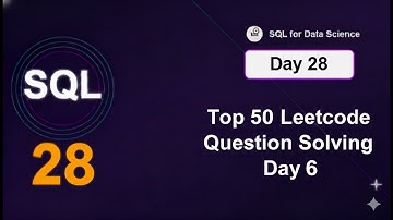SQL for Data Science Day 28 | Top 50 Leetcode Question Solving Day 6 | Leetcode SQL | Bhuvnesh Bhatt