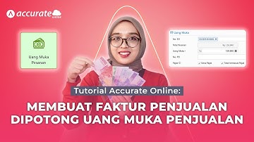 Tutorial Accurate Online: Cara Membuat Faktur Penjualan Dipotong Uang Muka Penjualan