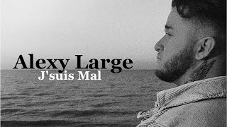 Alexy Large - J'Suis Mal (AUDIO) chords