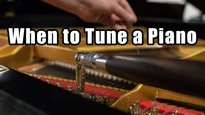 When to Tune a Piano - How Often Should you Tune a Piano - How to Tune a Piano