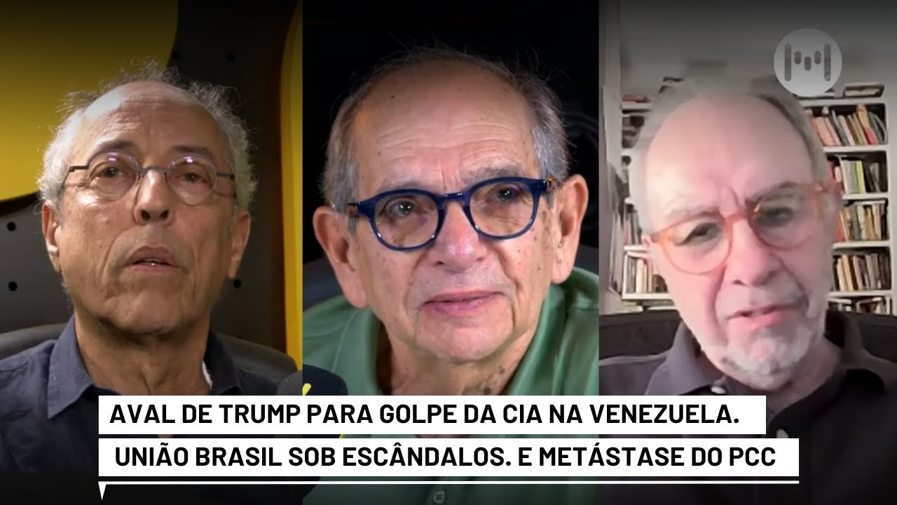 Aval de Trump para golpe na Venezuela. União Brasil em mais escândalos. E exposta a metástase do PCC