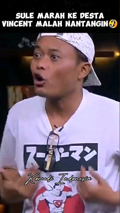 SULE MARAH KE DESTA, VINCENT MALAH NANTANGIN
