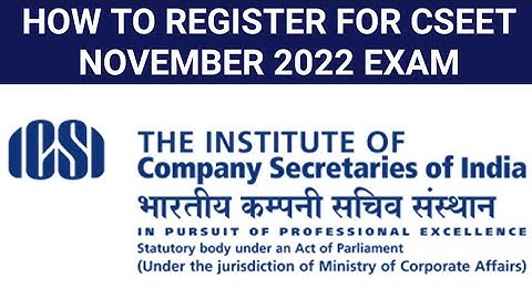 HOW TO REGISTER FOR CSEET NOVEMBER 2022 EXAM