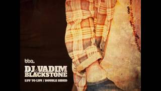 DJ Vadim &amp; Blackstone - Luv 2 Luv