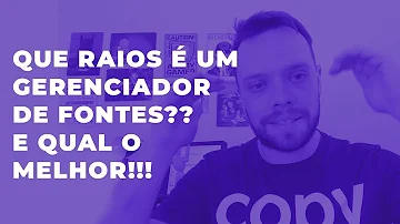 Como gerenciar fontes no PC?