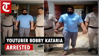 YouTuber Bobby Kataria arrested over charges of human trafficking; probe launched