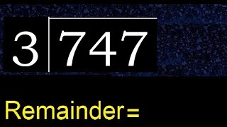 Divide 747 by 3 , remainder  . Division with 1 Digit Divisors . How to do