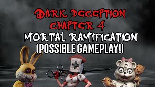 Dark deception chapter 4 - mortal ramification (POSSIBLE GAMEPLAY!)