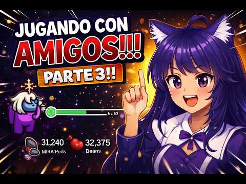 JUGANDO CON AMIGOS PARTE 3!!! JUGANDO AMOUNG US CON AMIGOS!!!
