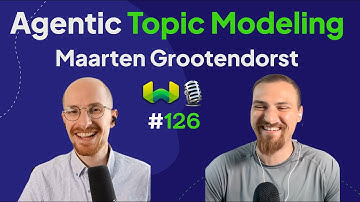 Agentic Topic Modeling with Maarten Grootendorst - Weaviate Podcast #126!