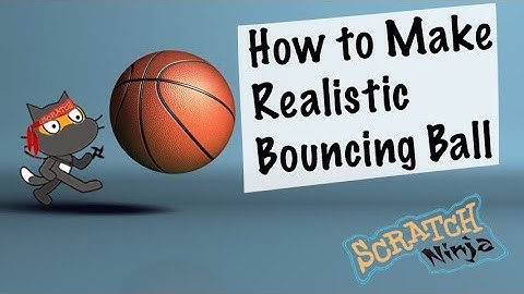 Program a Realistic Bouncing Ball on Scratch