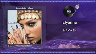 Elyanna - MAMA EH |[ Arabic Pop ]| 2023
