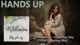 Millennium - Day After Day (CLAWZ Bootleg Mix)n [HANDS UP]