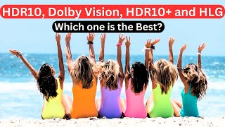HDR10, Dolby Vision, HDR10+ and HLG (What are the differences and which one is the best)