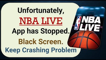 How To Fix Unfortunately, NBA LIVE App has stopped | Keeps Crashing Problem in Android