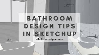 Designing bathrooms in SketchUp | SketchUp Quick Tips