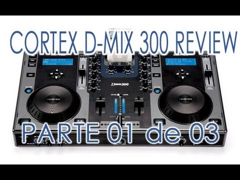 Cortex D-Mix 300 - Review Completo HD PT BR - Parte 1/3
