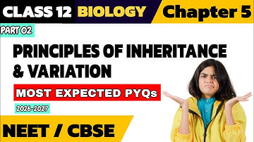 Principles of Inheritance and Variation PYQs | Class 12 Biology Chapter 5 NEET Most Important #neet