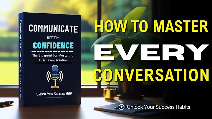Communicate with Confidence: The Blueprint for Mastering Every Conversation | Audiobook